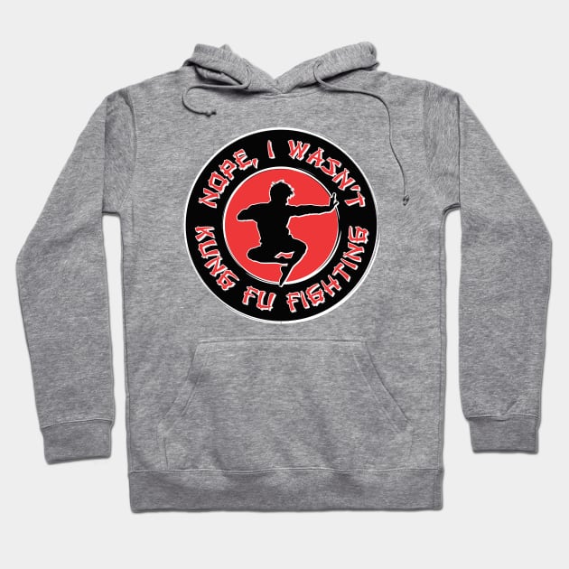 Nope, I wasn't kung fu fighting Hoodie by RobiMerch